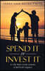 Spend It or Invest It: A Life Well Lived Leaves a Spiritual Legacy