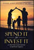 Spend It or Invest It: A Life Well Lived Leaves a Spiritual Legacy