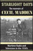Starlight Days: The Memoirs of Cecil Madden: Wartime Radio and Television in the 1930's
