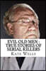Evil Old Men: True Stories of Serial Killers