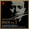 Adolf Busch 바흐: 바이올린 협주곡 - 아돌프 부쉬 (Bach: Violin Concertos BWV 1041, 1042, 1043)