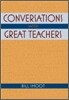 Conversations with Great Teachers