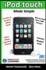 iPod touch Made Simple: Includes 3.0 Software Features and Extensive iTunes(tm) Guide