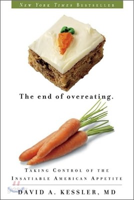 The End of Overeating: Taking Control of the Insatiable American Appetite