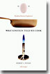 What Einstein Told His Cook: Kitchen Science Explained