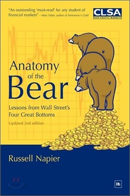 Anatomy of the Bear : Lessons from Wall Street&#39;s Four Great Bottoms