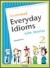 Illustrated Everyday Idioms with Stories 2
