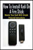 How To Install Kodi On A Fire Stick: Master Your Kodi With Simple Pictured Instructions: (expert, Amazon Prime, tips and tricks, web services, home tv
