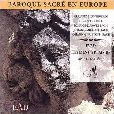 EVAD / Les Menus Plaisirs 유럽 바로크 종교 음악 - 몬테베르디 / 퍼셀 / J.C. 바흐 외 (Baroque Sacre en Europe - Monteverdi / Purcell / J.L. Bach / J.M. Bach / J.C. Bach)