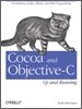Cocoa and Objective-C: Up and Running: Foundations of Mac, Iphone, and iPad Programming