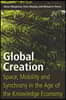 Global Creation: Space, Mobility, and Synchrony in the Age of the Knowledge Economy
