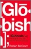 Globish: How the English Language Became the World's Language