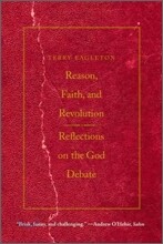 Reason, Faith, &amp; Revolution: Reflections on the God Debate