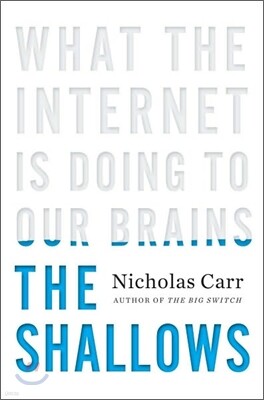 The Shallows: What the Internet Is Doing to Our Brains