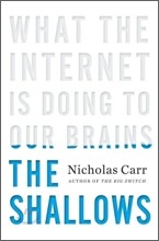 The Shallows: What the Internet Is Doing to Our Brains