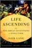 Life Ascending: The Ten Great Inventions of Evolution