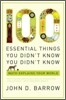 100 Essential Things You Didn't Know You Didn't Know: Math Explains Your World