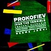 Neeme Jarvi 프로코피에프: `폭군 이반` 영화음악 (Prokofiev: Ivan the Terrible: Concert Scenario)