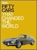 Fifty Cars That Changed the World