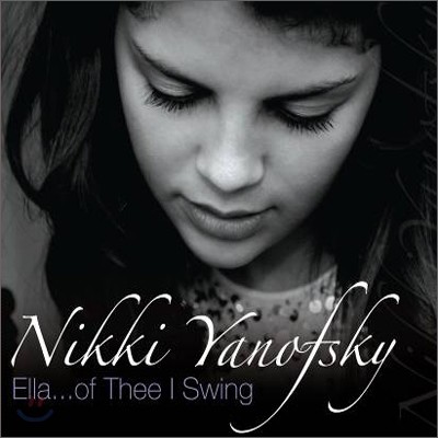 Nikki Yanofsky - Ella... Of Thee I Swing