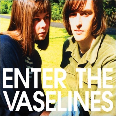 Vaselines (바셀린즈) - Enter The Vaselines 