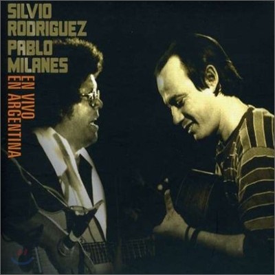 Silvio Rodriguez, Pablo Milanes - En Vivo En Argentina