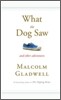 What the Dog Saw: And Other Adventures