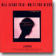 Bill Evans Trio - Waltz For Debby