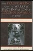 The Prague Spring and the Warsaw Pact Invasion of Czechoslovakia in 1968