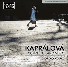 Giorgio Koukl 카프랄로바: 피아노 작품 전곡 - 열정 소나타 외 (Vitezslava Kapralova: Complete Piano Music - Sonata Appassionata Op.6, Grotesque Passacaglia) 기오르기오 코우클