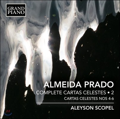 Aleyson Scopel 알메이다 프라도: 카르타스 셀레스테스[천체 목록] 전곡 2집 - 4-6번 (Almeida Prado: Complete Cartas Celestes Vol. 2) 알레이손 스코펠