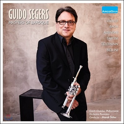 Guido Segers 바로크의 대가들 - 비발디 / 알비노니 / 타르티니 / 텔레만 / 벨리니: 트럼펫 협주곡 (Masters of Baroque - Vivaldi / J.S. Bach / Albinoni / Telemann: Trumpet Concertos) 귀도 세게르스