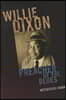 Willie Dixon: Preacher of the Blues