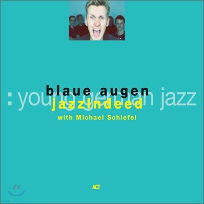 Jazzindeed with Michael Schiefel - Blaue Augen