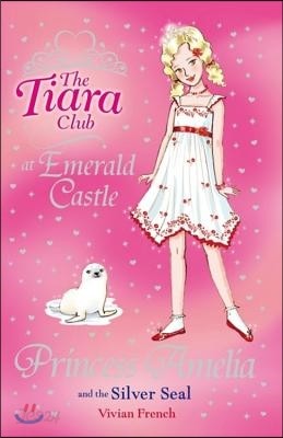 The Tiara Club #25 : Princess Amelia and the Silver Seal