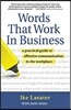 Words That Work in Business: A Practical Guide to Effective Communication in the Workplace