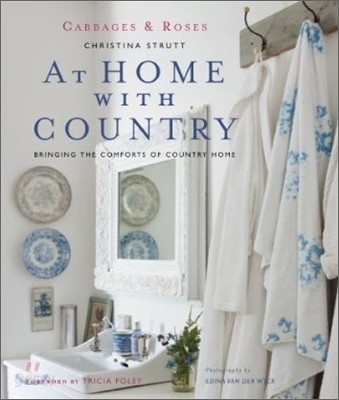 At Home With Country : Bringing the Comforts of Country Home