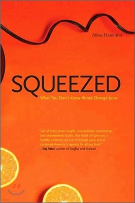 Squeezed: What You Don't Know about Orange Juice