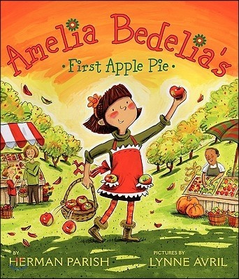 Amelia Bedelia&#39;s First Apple Pie