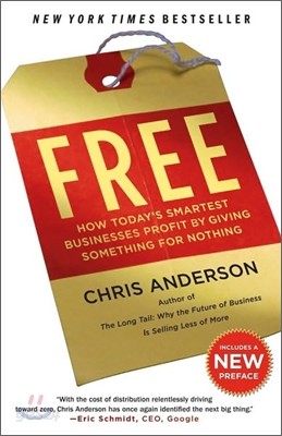 Free: How Today&#39;s Smartest Businesses Profit by Giving Something for Nothing