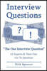 Interview Questions: The One Interview Question: 63 Experts & Their One Go-To Question