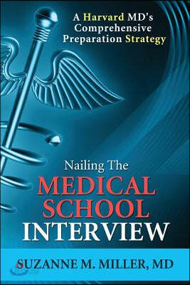 Nailing the Medical School Interview: A Harvard MD&#39;s Comprehensive Preparation Strategy