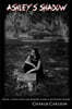Ashley's Shadow: From a True Cold Case Murder Comes a Haunting Legend