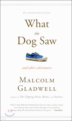 What the Dog Saw : And Other Adventures