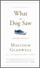 What the Dog Saw : And Other Adventures
