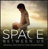 스페이스 비트윈 어스 영화음악 (The Space Between Us OST by Andrew Lockington 앤드류 록킹튼)