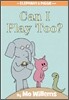 Can I Play Too?-An Elephant and Piggie Book