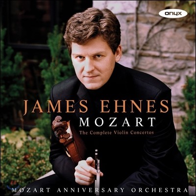 James Ehnes 모차르트: 바이올린 협주곡 전곡, 아다지오 K261, 론도 K269 & 373 (Mozart: The Complete Violin Concertos) 제임스 에네스, 모차르트 애니버서리 오케스트라