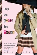 Gallagher Girls 4 : Only the Good Spy Young