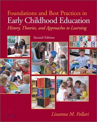 Foundations and Best Practices in Early Childhood Education : History, Theories and Approaches to Learning 2/E